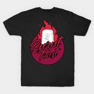 burnt toast T-Shirt